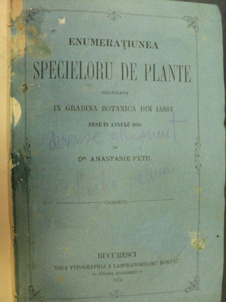 Enumeratiunea specieloru de plante cultivate in gradina botanica din Iasi.... 1883