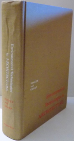 ENVIRONMENTAL TECHNOLOGIES IN ARCHITECTURE by BERTRAM Y. KINZLEY , JR , HOWARD M. SHARP , 1965