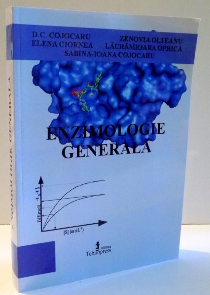 ENZIMOLOGIE GENERALA de D.C. COJOCARU...LACRAMIOARA OPRICA, 2010