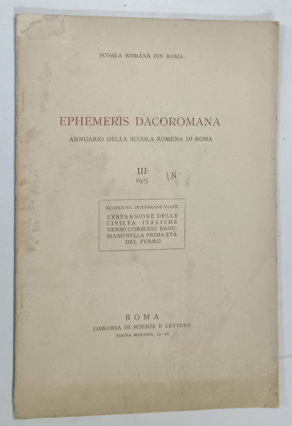 EPHEMERIS  DACOROMANA , ANNUARIO  DELLA SCUOLA ROMENA DI ROMA , III , 1925, VEZI DESCRIEREA  !