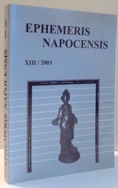 EPHEMERIS NAPOCENSIS , XIII 2003