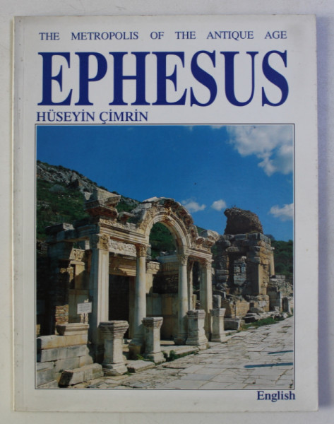 EPHESUS - THE METROPOLIS OF THE ANTIQUE AGE by HUSEYN CIMRIN , 1996
