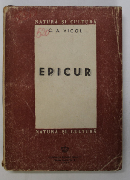 EPICUR - OMUL , GANDIREA , OPERE RAMASE de C.A . VICOL , 1947 , PREZINTA SUBLINIERI IN TEXT