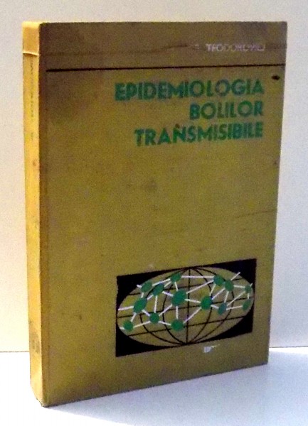 EPIDEMIOLOGIA BOLILOR TRANSMISIBILE de GR. TEODOROVICI , 1978