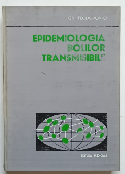EPIDEMIOLOGIA BOLILOR TRANSMISIBILE de GR. TEODOROVICI , 1978