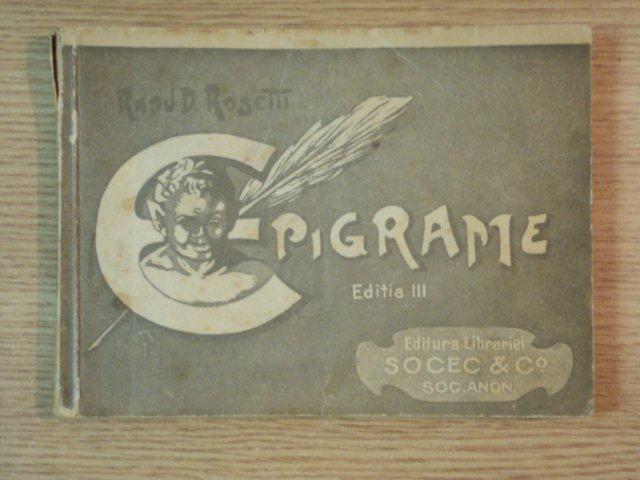 EPIGRAME ED. III - a  de RADU D. ROSETTI , Bucuresti 1921