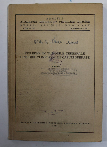 EPILEPSIA IN TUMORILE CEREBRALE 1. STUDIUL CLINIC A 1000 DE CAZURI OPERATE de C. ARSENI , 1950