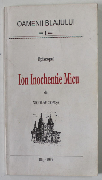 EPISCOPUL  ION INOCHENTIE MICU de NICOLAE COMSA , 1997