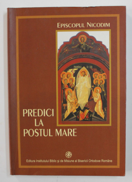 EPISCOPUL NICODIM - PREDICI LA POSTULMARE dupa Arhiepiscopul INOCHENTIE AL ODESEI , 2005