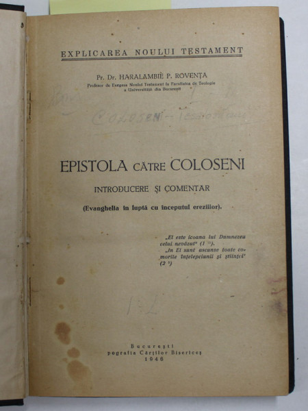 EPISTOLA CATRE COLOSENI / EPISTOLA INTAIA CATRE TESALONICENI A SFANTULUI  APOSTOL  PAVEL  , de Preot Doctor HARALAMBIE P. ROVENTA , 1938 - 1946 , COLIGAT DE DOUA CARTI *