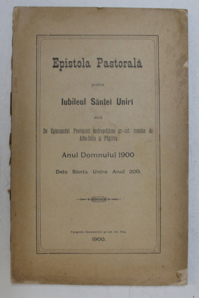 EPISTOLA PASTORALA PENTRU IUBILEUL SANTEI UNIRI , 1900