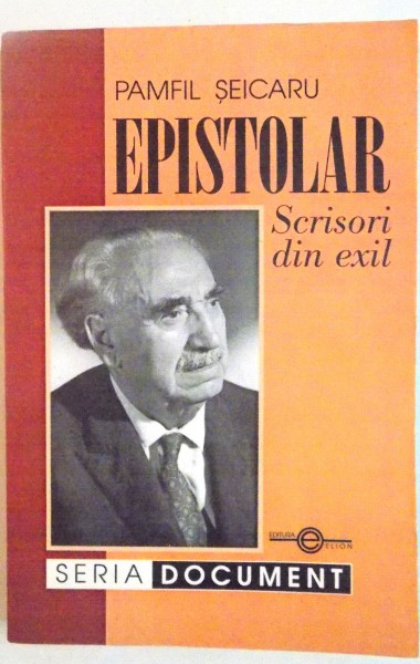 EPISTOLAR, SCRISORI DIN EXIL (1968-1978) de PAMFIL SEICARU, 2001