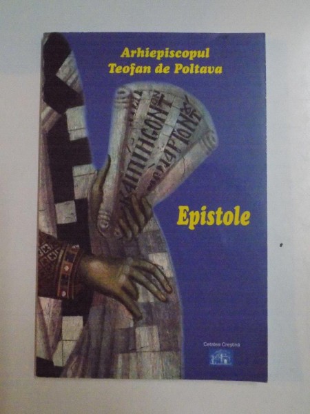 EPISTOLE de ARHIEPISCOPUL TEOFAN DE POLTAVA