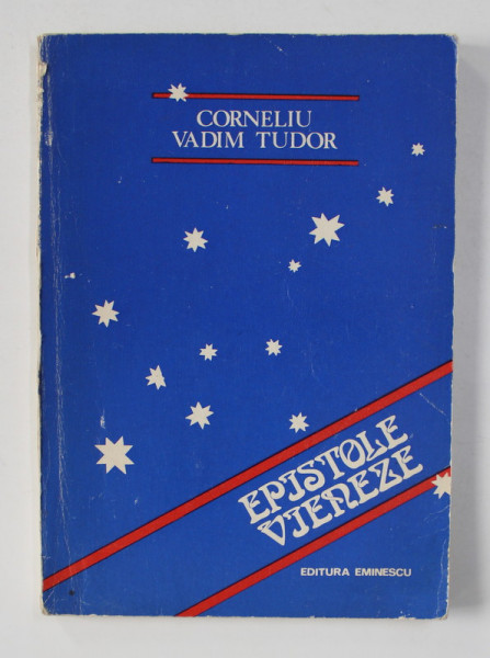 EPISTOLE VIENEZE - 50 DE POEME DE DRAGOSTE de CORNELIU VADIM TUDOR , 1979 , DEDICATIE*