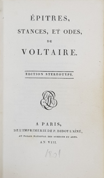 EPITRES , STANCES , ET ODES , de  VOLTAIRE , EDITION STEREOTYPE , 1801