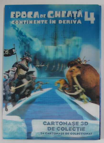 EPOCA DE GHEATA 4 , CONTINENTE IN DERIVA , CONTINE 21 CARTONASE 3 D DE COLECTIE , 2012