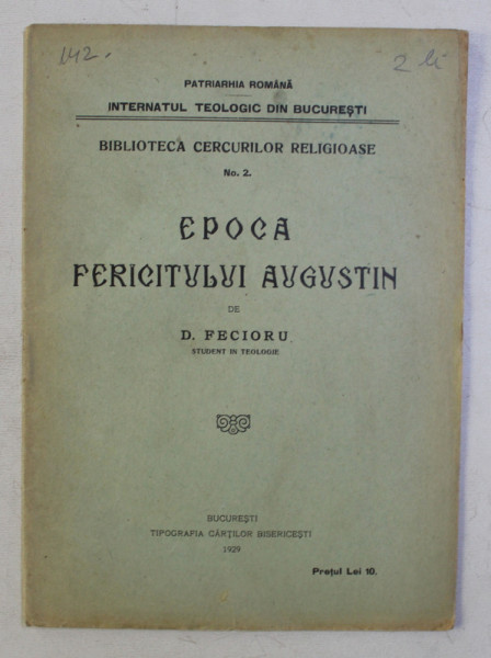 EPOCA FERICITULUI AUGUSTIN de D . FECIORU , 1929