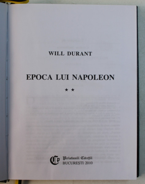 EPOCA LUI NAPOLEON de WILL DURANT , VOLUMUL II , 2010