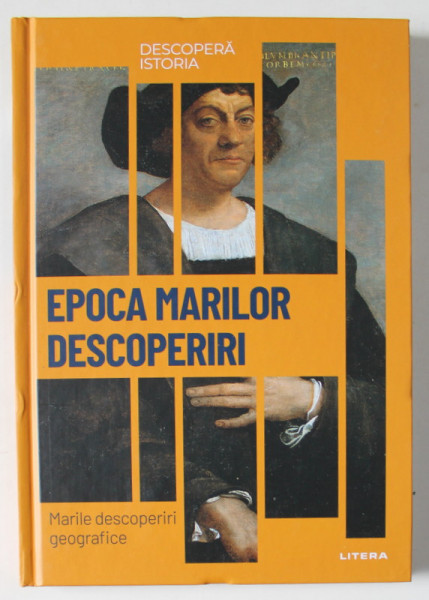 EPOCA MARILOR DESCOPERIRI , MARILE DESCOPERIRI GEOGRAFICE de MIGUEL ANGEL BARRAL PRECEDO si MARIA ARES ESPINEIRA , 2023
