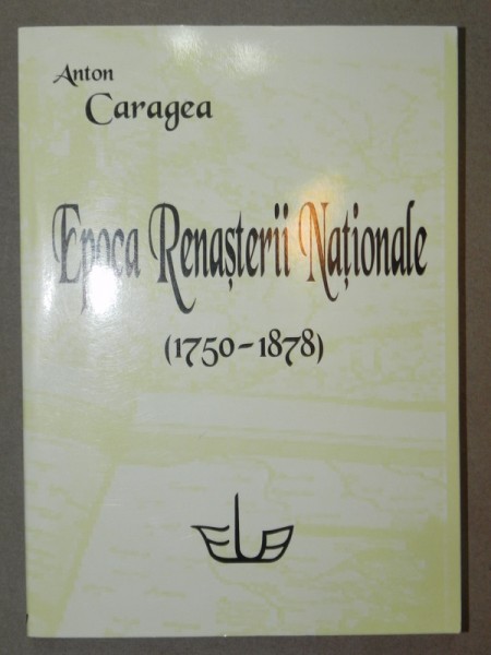EPOCA RENASTERII NATIONALE (1750-1878)-ANTON CARAGEA  BUCURESTI 2003 , PREZINTA SUBLINIERI
