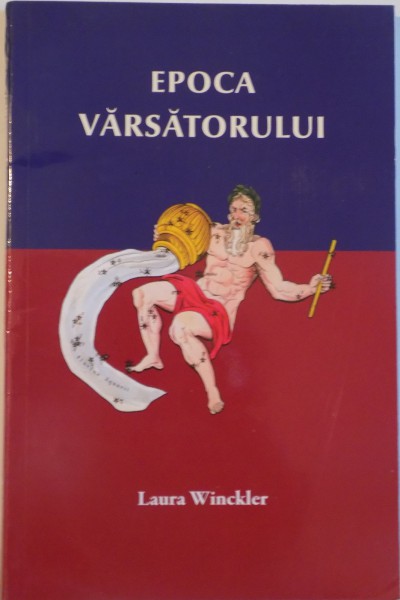 EPOCA VARSATORULUI de LAURA WINCKLER, 2015