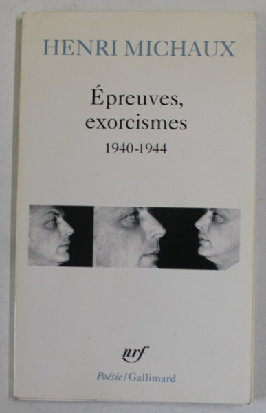 EPREUVES , EXORCISMES , 1940 - 1944 par HENRI MICHAUX , 2008