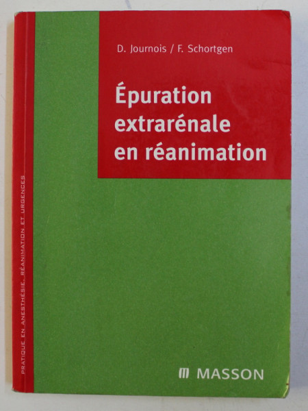 EPURATION EXTRARENALE EN REANIMATION par DIDIER JOURNOIS , FREDERIQUE SCHORTGEN , 2003