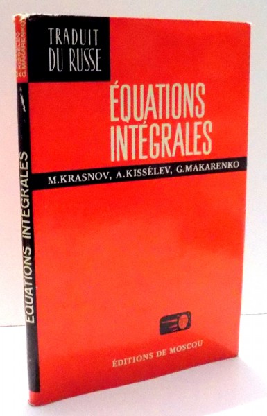 EQUATIONS INTEGRALES par M. KRASNOV , ... , G. MAKARENKO , 1977