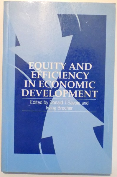 EQUITY AND EFFICIENCY IN ECONOMIC DEVELOPMENT de DONALD J. SAVOIE SI IRVING BRECHER , 1992