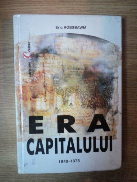 ERA CAPITALULUI (1848-1875) de ERIC HOBSBAWM , 2002
