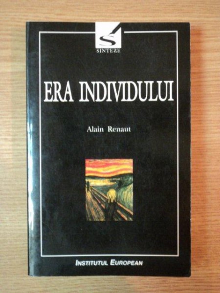 ERA INDIVIDULUI de ALAIN RENAUT PREZINTA SUBLINIERI CU MARKERUL , 1998