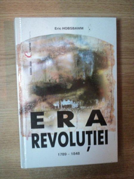 ERA REVOLUTIEI 1789-1848 de ERIC HOBSBAWM , 2002