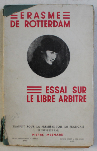 ERASME DE ROTTERDAM , ESSAI SUR LE LIBRE ARBITRE par PIERRE MESNARD , 1945