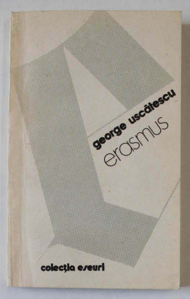ERASMUS de GEORGE USCATESCU , 1982 , DEDICATIE *