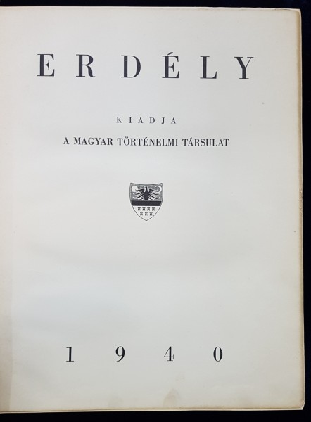 ERDELY, KIADJA A MAGYAR TORTENELMI TARSULAT - 1940