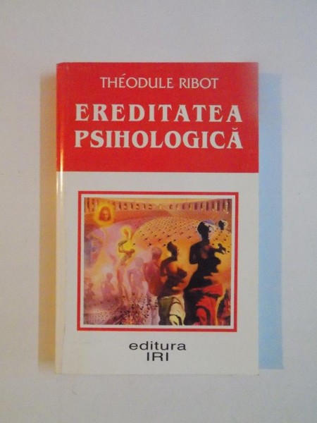 EREDITATEA PSIHOLOGICA de THEODULE RIBOT , 2002