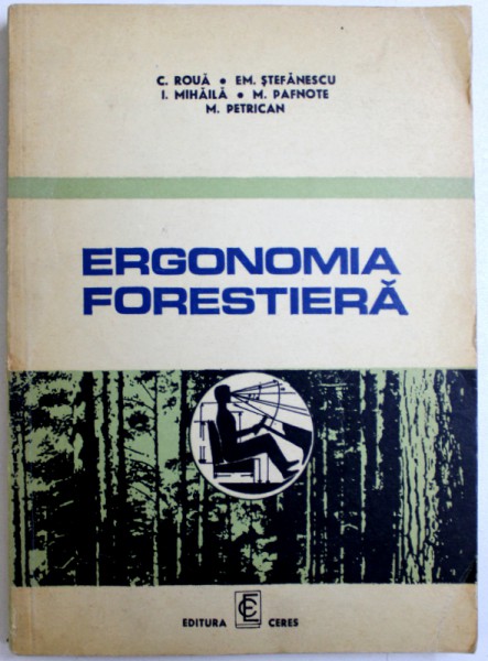 ERGONOMIA FORESTIERA de C. ROUA ... M. PETRICAN, 1976