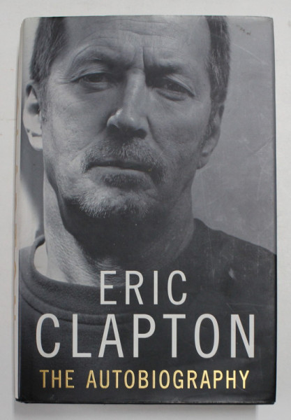 ERIC CLAPTON - THE AUTOBIOGRAPHY , with CHRISTOPHER SIMON SYKES , 2007