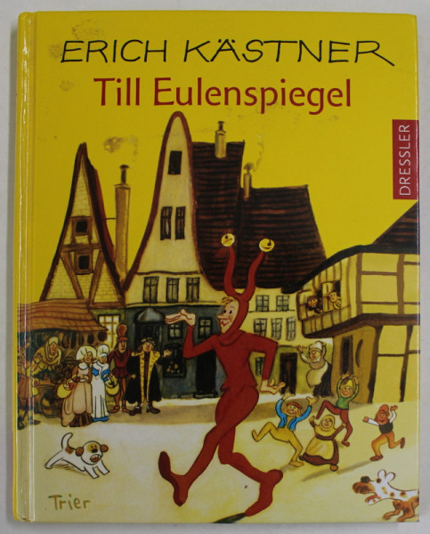 ERICH KASTNER ERZAHLT TILL EULENSPIEGEL , illustrationen von WALTER TRIER , 2017