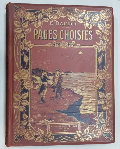 ERNEST DAUDET, PAGES CHOISIES, illustrations de A. et G. CHANTEAU - PARIS, 1910