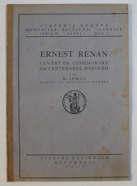 ERNEST RENAN, CUVANT DE COMEMORARE LA CENTENARUL RENASTERII de N. IORGA, 1923