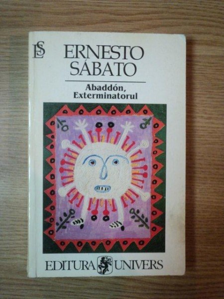 ERNESTO SABATO- ABADDON EXTERMINATORUL, BUC. 1997