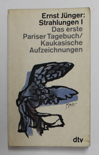 ERNST JUNGER - STRAHLUNGEN I . , DAS ERSTE TAGEBUSCH / KAUKASISCHE AUFZEICHNUNGEN , 1964 , COPERTA CU DEFECT , PAGINA DE GARDA CU FRAGMENT LIPSA