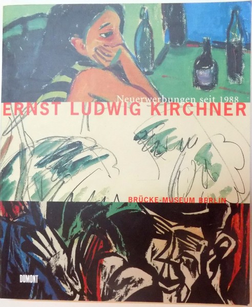 ERNST LUDWIGKIRCHNER, NEUERWERBUNGEN SEIT 1988 de MAGDALENA M. MOELLER, WOLFGANG HENZE, 2001