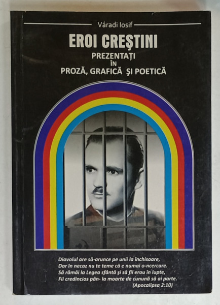 EROI CRESTINI PREZENTATI IN PROZA , GRAFICA SI POETICA de VARADI IOSIF , 2009