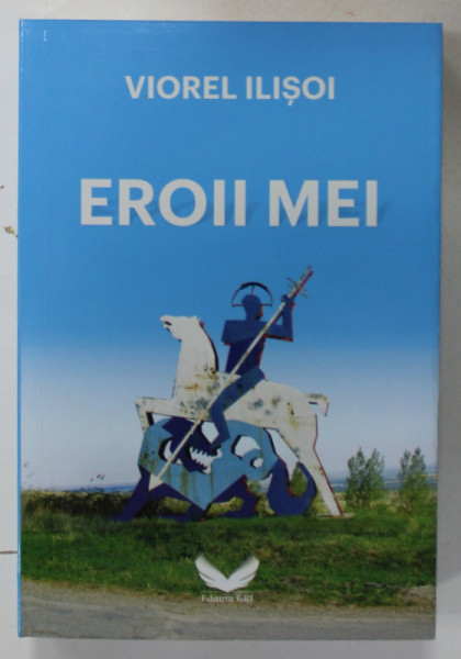 EROII MEI de VIOREL ILISOI , 2023