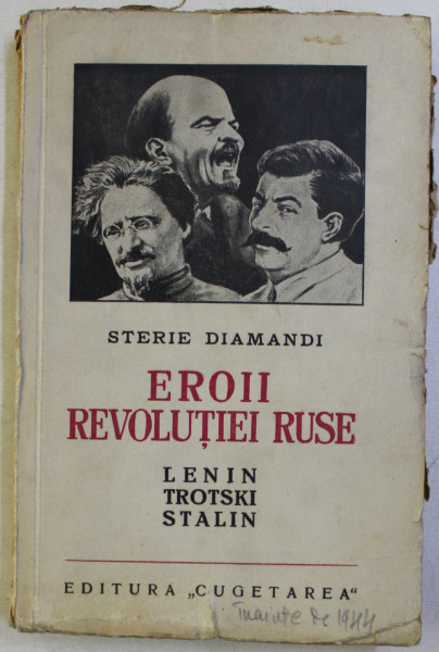 EROII REVOLUTIEI RUSE . LENIN , TROTSKI , STALIN de STERIE DIAMANDI