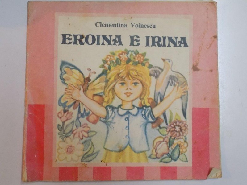 EROINA E IRINA de CLEMENTINA VOINESCU , 1991