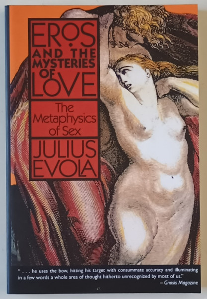 EROS AND THE MYSTERIES OF LOVE , THE METAPHYSICS OF SEX by JULIUS EVOLA , 1991