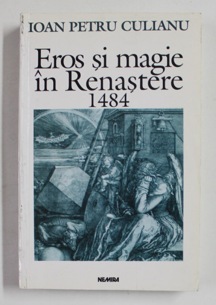 EROS SI MAGIE IN RENASTERE 1484 de IOAN PETRU CULIANU , 1999